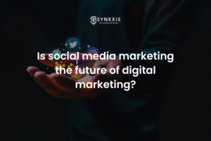 Is social media marketing the future of digital marketing