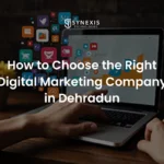 How to Choose the Right Digital Marketing Company in Dehradun