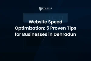 Website Speed Optimization: 5 Proven Tips for Businesses in Dehradun