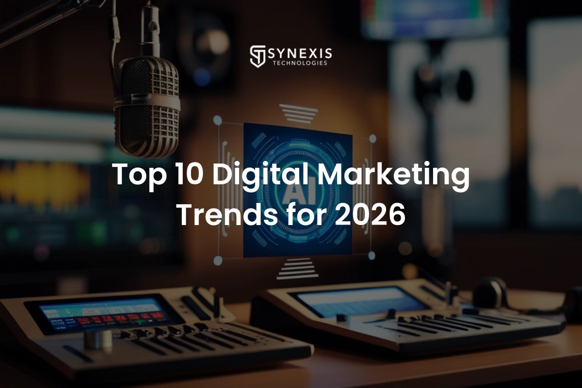 Top 10 Digital Marketing Trends for 2026 - Synexis Technologies