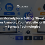 D2C vs Marketplace Selling banner comparing Amazon, website, and both options - Synexis Technologies
