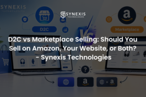 D2C vs Marketplace Selling banner comparing Amazon, website, and both options - Synexis Technologies